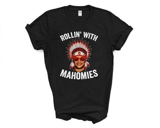 Rollin with Mahomies shirt