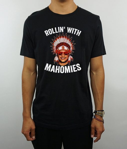 Rollin with Mahomies shirt