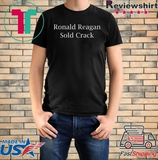 Ronald Reagan Sold crack shirt