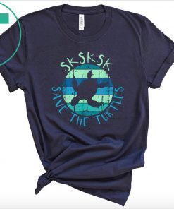 SKSKSK Save The Turtles - Funny Saying Vintage Turtle T-Shirt