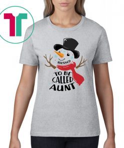 SNOWMAN BLESSED TO BE CALLED AUNT SHIRT