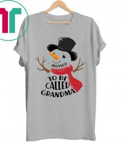 SNOWMAN BLESSED TO BE CALLED GRANDMA SHIRT