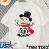 SNOWMAN BLESSED TO BE CALLED MOMMY SHIRT
