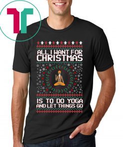 Santa Claus All I Want For Christmas Is To Do Yoga And Let Things Go Shirt