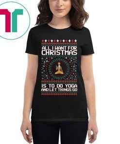 Santa Claus All I Want For Christmas Is To Do Yoga And Let Things Go Shirt