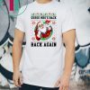 Santa Guess who’s back back again Christmas T-Shirt
