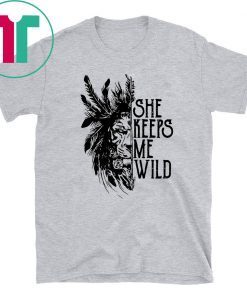 She keeps me wild lion Shirt