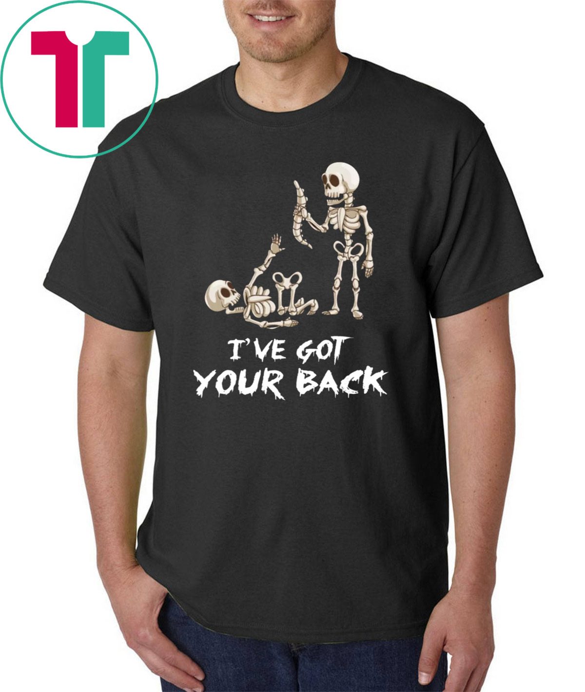 Skeleton I’ve got your back Tee Shirt - ShirtsMango Office