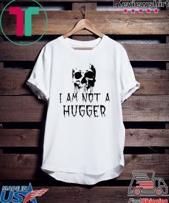 Skull I Am Not a Hugger T-Shirt