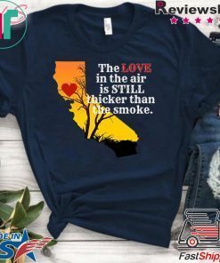 how can buy Sonoma County Still Strong Love thicker than Smoke Fire T-Shirt