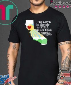 Sonoma County Still Strong Love thicker than Smoke Fire Offcial T-Shirt