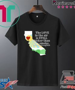 Sonoma County Still Strong Love thicker than Smoke Fire Offcial T-Shirt