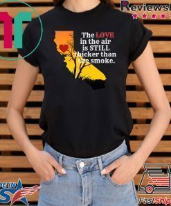how can buy Sonoma County Still Strong Love thicker than Smoke Fire T-Shirt