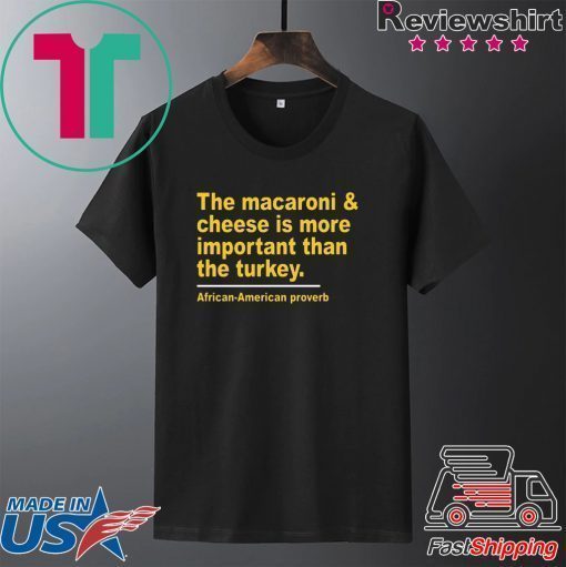 The Macaroni cheese is more important than the turkey shirt