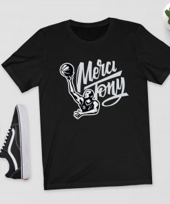 Tony Parker Merci Tony Shirt