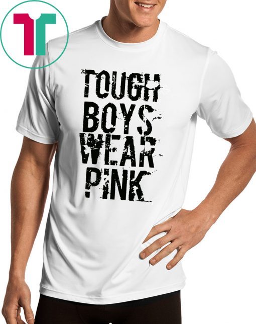 Tough Boys Wear Pink Cool Pink Tee Shirt