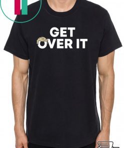 Trump campaign sells 'Get over it' T-Shirt