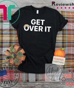 Trump campaign sells ‘Get over it’ Tee Shirts