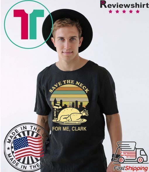 Turkey Save the neck for me clark shirt