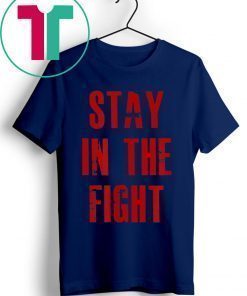 Stay In The Fight Washington D.C. Baseball Fan Support Shirt