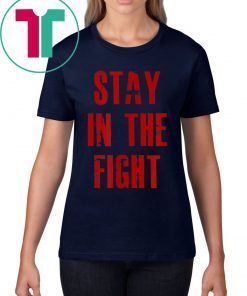 Stay In The Fight Washington D.C. Baseball Fan Support Shirt