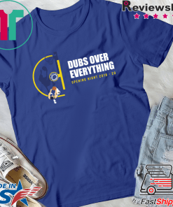 Warriors Dubs Over Everything Shirt