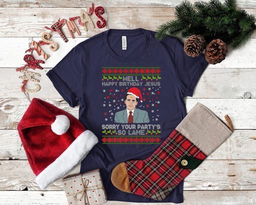 Well Happy Birthday Jesus Sorry Your Party’s So Lame Christmas T-Shirt