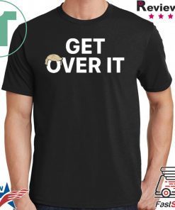 WE LIE,CHEAT, and STEAL….Get Over it T Shirt