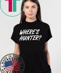 Trump Said Let’s Do Another 2020 T-Shirt Where’s Hunter