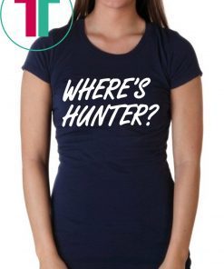 Trump Merchandise for Sale Where's Hunter Shirt