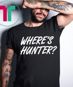 Trump Merchandise for Sale Where's Hunter Shirt