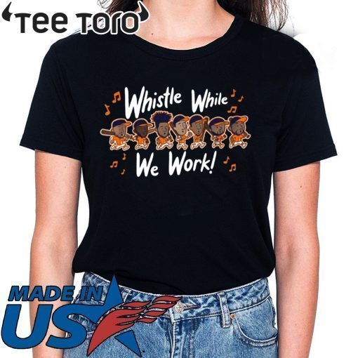 Whistle While We Work Shirt