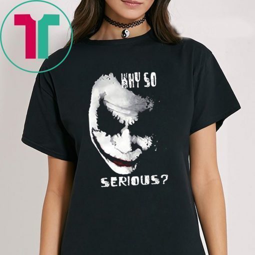 Why So Serious Joker Shirt