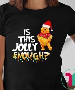 Winnie The Pooh Is This Jolly Enough Christmas Shirt
