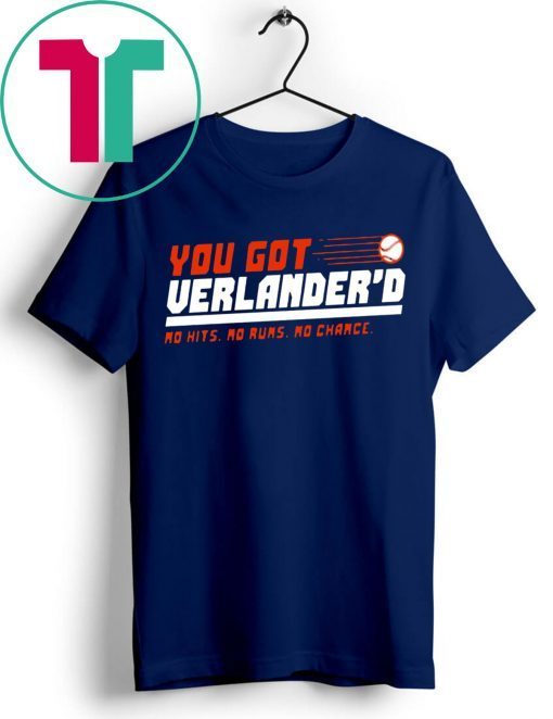 YOU GOT VERLANDERED T-SHIRT NO HITS - NO RUNS - NO CHANCE