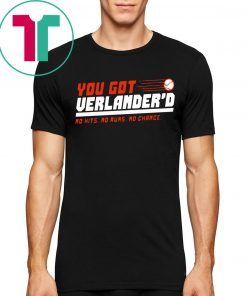 YOU GOT VERLANDERED T-SHIRT NO HITS - NO RUNS - NO CHANCE