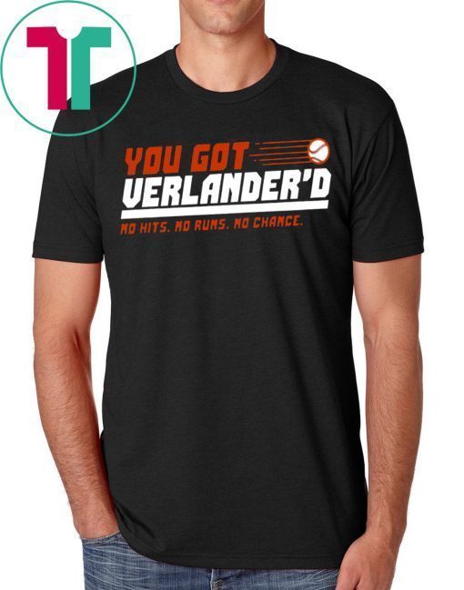 YOU GOT VERLANDERED T-SHIRT NO HITS - NO RUNS - NO CHANCE