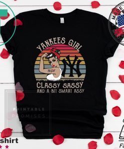 Yankees girl classy sassy and a bit smart assy shirt