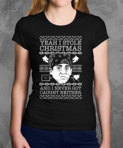 Yeah I stole Christmas and I never got caught neither T-Shirt