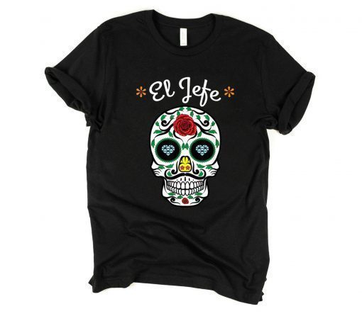 Yo Soy El Jefe Dia De Los Muertos Day of the dead Shirt