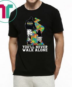 You'll Never Walk Alone Autism Awareness Michigan Wolverines Dad & Daughter Shirt