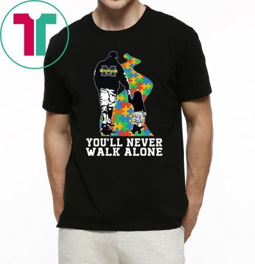 You'll Never Walk Alone Autism Awareness Michigan Wolverines Dad & Daughter Shirt