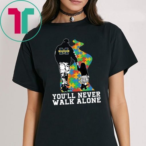 You'll Never Walk Alone Autism Awareness Michigan Wolverines Dad & Daughter Shirt