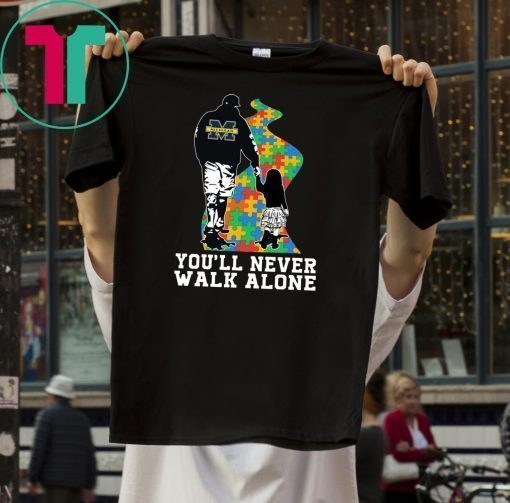 You'll Never Walk Alone Autism Awareness Michigan Wolverines Dad & Daughter Shirt