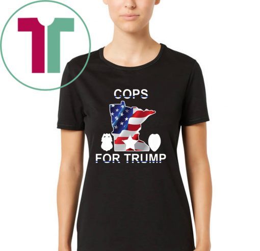 cops for Donald Trump minneapolis Shirt