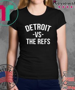 Detroit vs The Refs T-Shirt Limited Edition