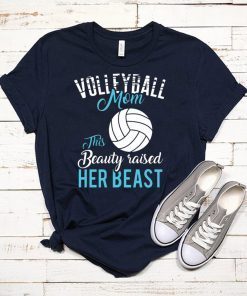 volleyball mom beauty beast volleyball gifts T-Shirt