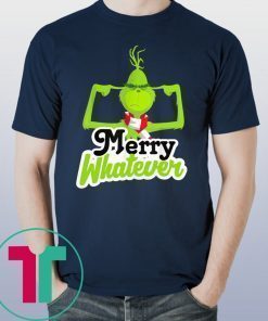 Dr.Seuss The Grinch Merry Whatever Christmas 2020 Shirt