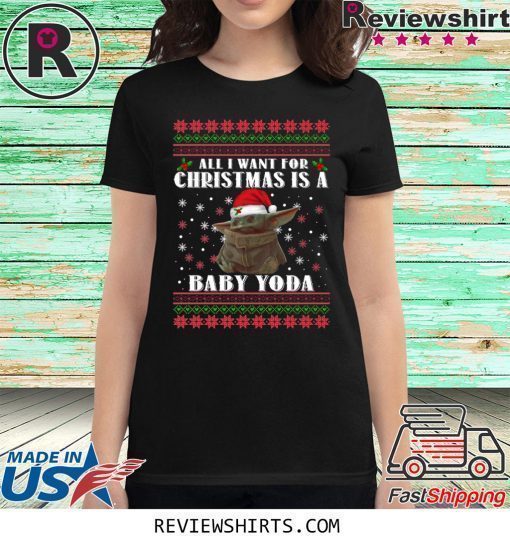 All I Want For Christmas Is A Baby Yoda Shirt