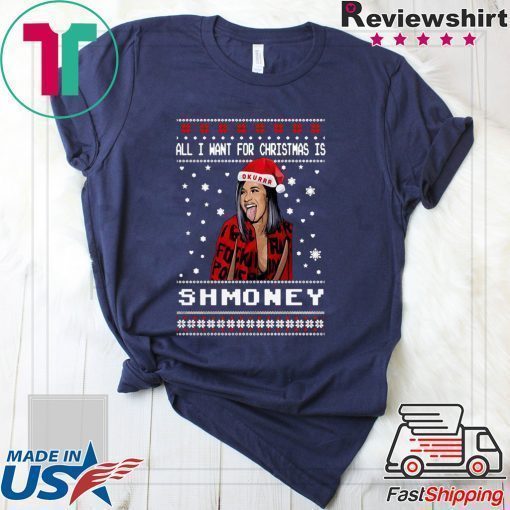 All I Want For Christmas Is Shmoney Cardi B Okurrr Ugly Christmas T-Shirt